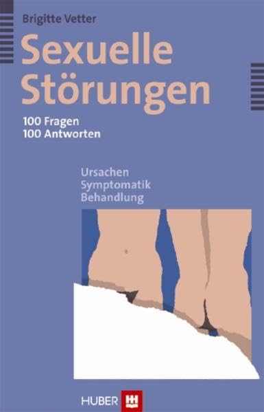 Sexuelle Störungen - 100 Fragen 100 Antworten: Ursachen - Symptomatik - Behandlung Social Sciences