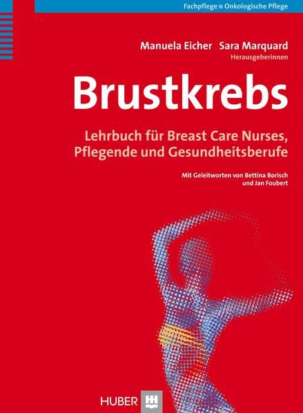 Brustkrebs: Lehrbuch für Breast Care Nurses, Pflegende und Gesundheitsberufe Medicine