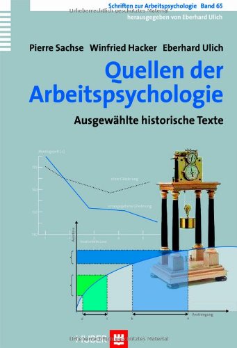 Quellen der Arbeitspsychologie: Ausgewählte historische Texte (Schriften zur Arbeitspsychologie) Psychology