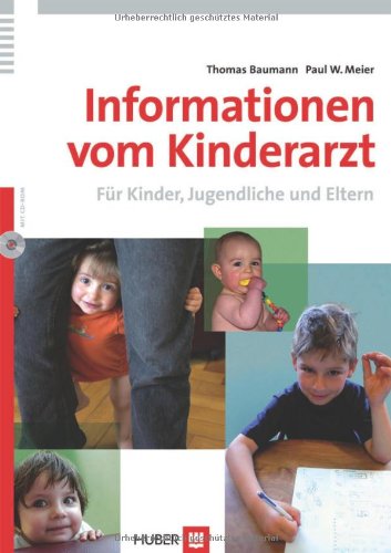 Informationen vom Kinderarzt: Für Kinder, Jugendliche und Eltern Medicine Books