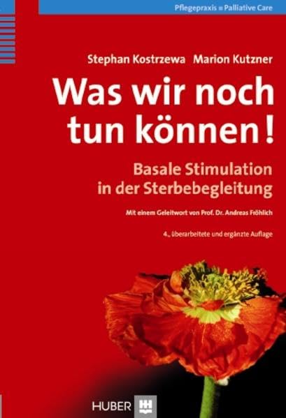 Was wir nocht tun können!: Basale Stimulation in der Sterbebegleitung Medicine