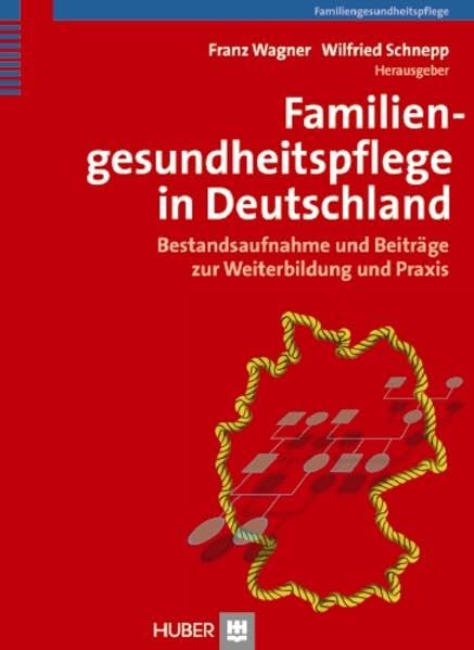 Familiengesundheitspflege in Deutschland: Bestandsaufnahme und Beiträge zur Weiterbildung und Praxis Medicine