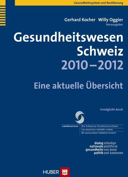 Gesundheitswesen Schweiz 2010-2012. Eine aktuelle Übersicht Medicine