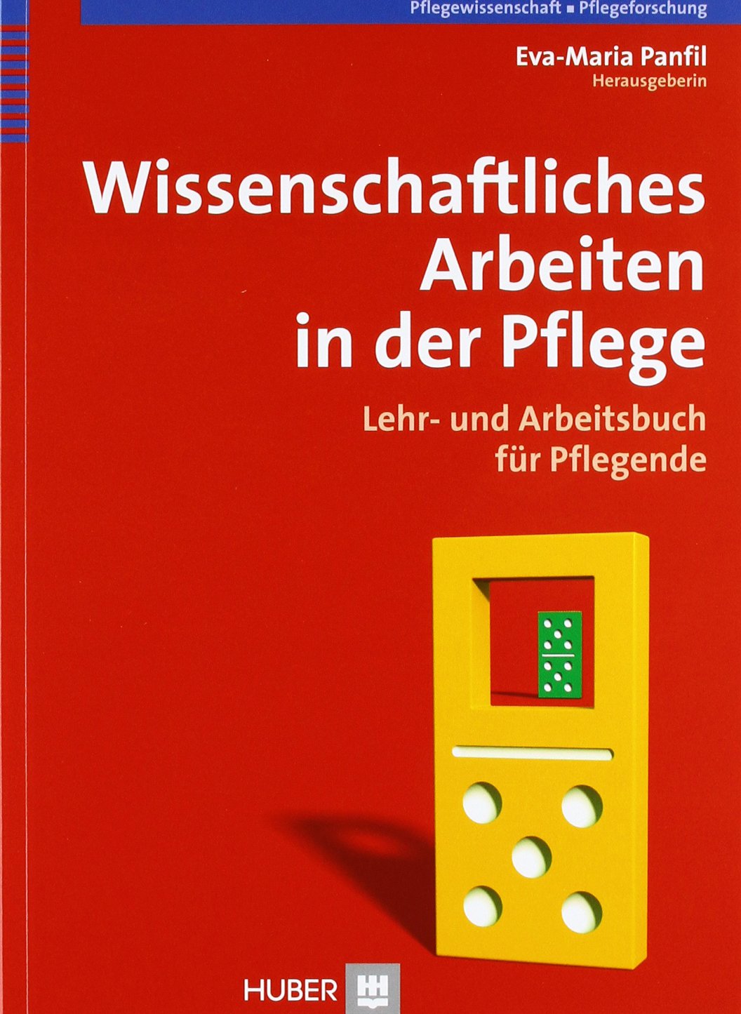 Wissenschaftliches Arbeiten in der Pflege: Lehr- und Arbeitsbuch für Pflegende Medicine