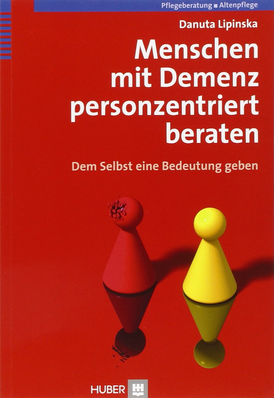 Menschen mit Demenz personzentriert beraten: Dem Selbst eine Bedeutung geben Medicine