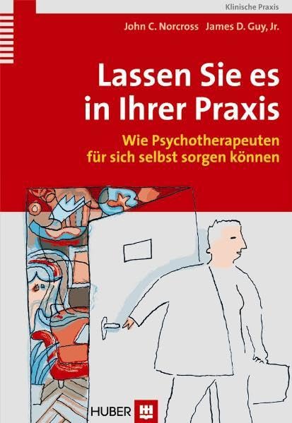 Lassen Sie es in Ihrer Praxis. Wie Psychotherapeuten für sich selbst sorgen können Psychology