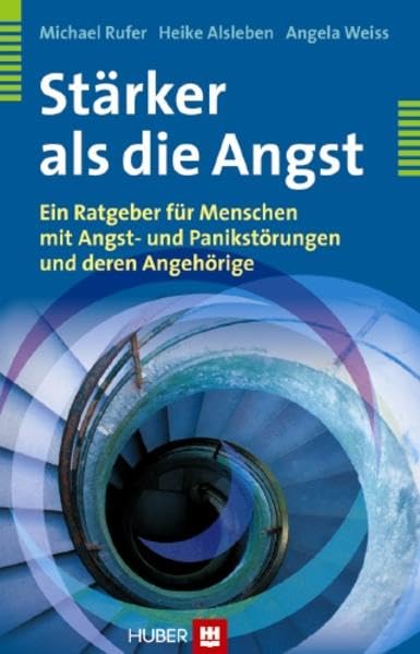 Stärker als die Angst: Ein Ratgeber für Menschen mit Angst- und Panikstörungen und deren Angehörige Health, Nutrition & Fitness