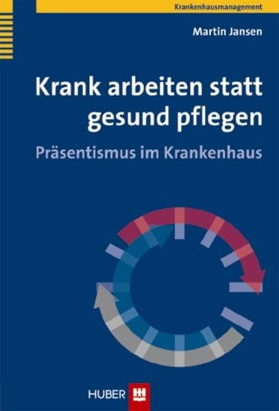 Krank arbeiten statt gesund pflegen Medicine
