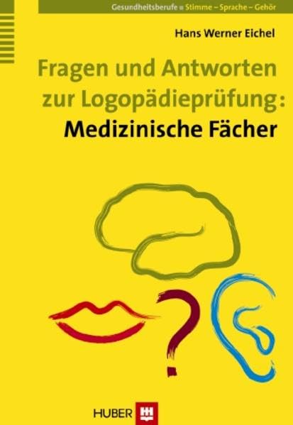Fragen und Antworten zur Logopädieprüfung: Medizinische Fächer Medicine