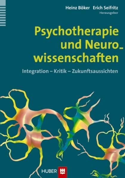 Psychotherapie und Neurowissenschaften: Integration - Kritik - Zukunftsaussichten book