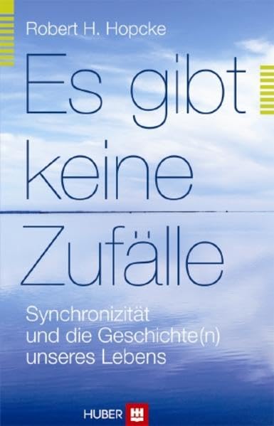 Es gibt keine Zufälle: Synchronizität und die Geschichte(n) unseres Lebens Psychology