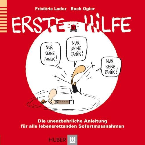 Erste Hilfe: Die unentbehrliche Anleitung für alle lebensrettenden Sofortmassnahmen Medicine