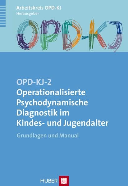 OPD–KJ–2 – Operationalisierte Psychodynamische Diagnostik im Kindes– und Jugendalter: Grundlagen und Manual Medicine