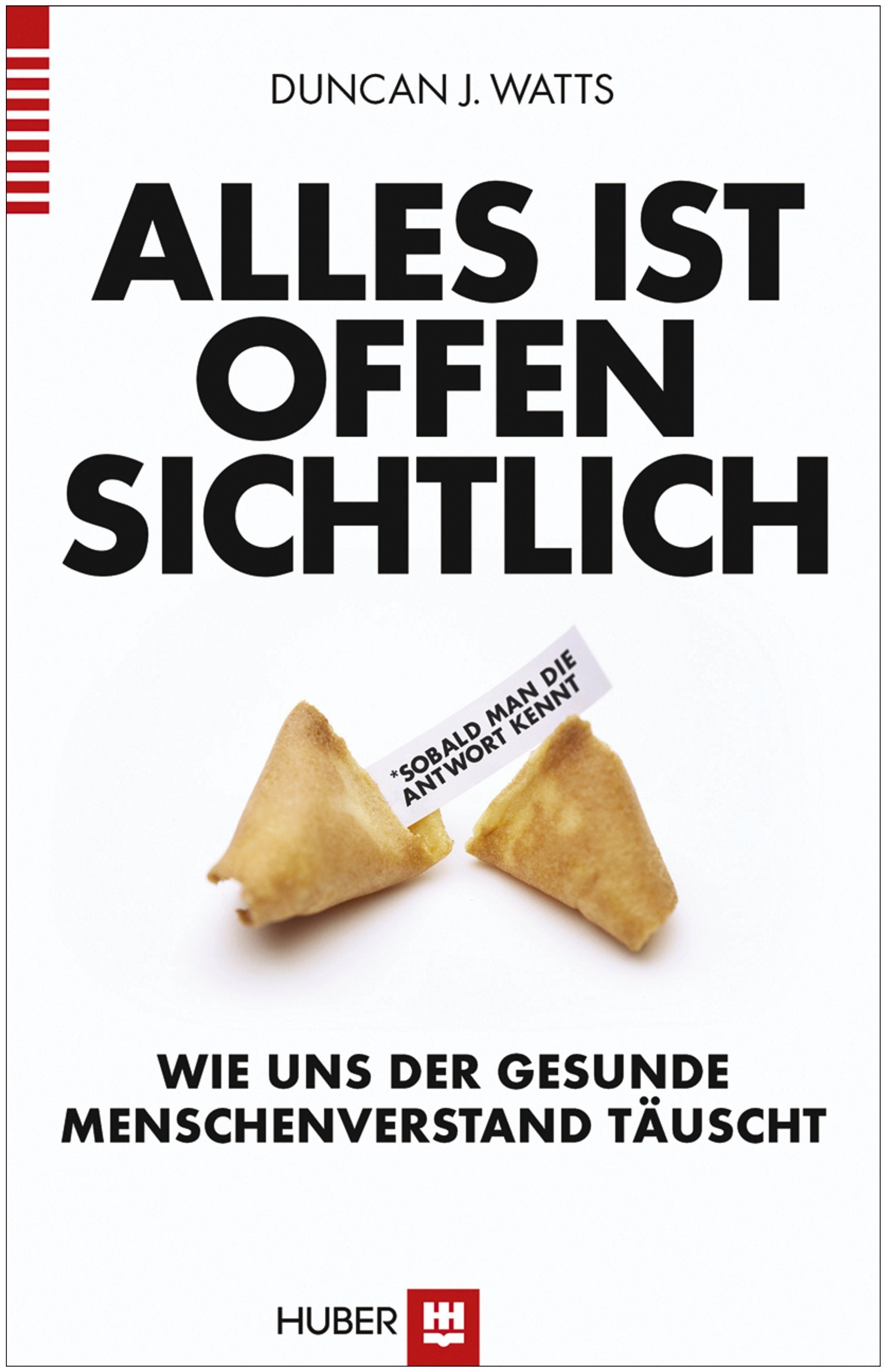 Alles ist offensichtlich*: *sobald man die Antwort kennt - Wie uns der gesunde Menschenverstand täuscht book