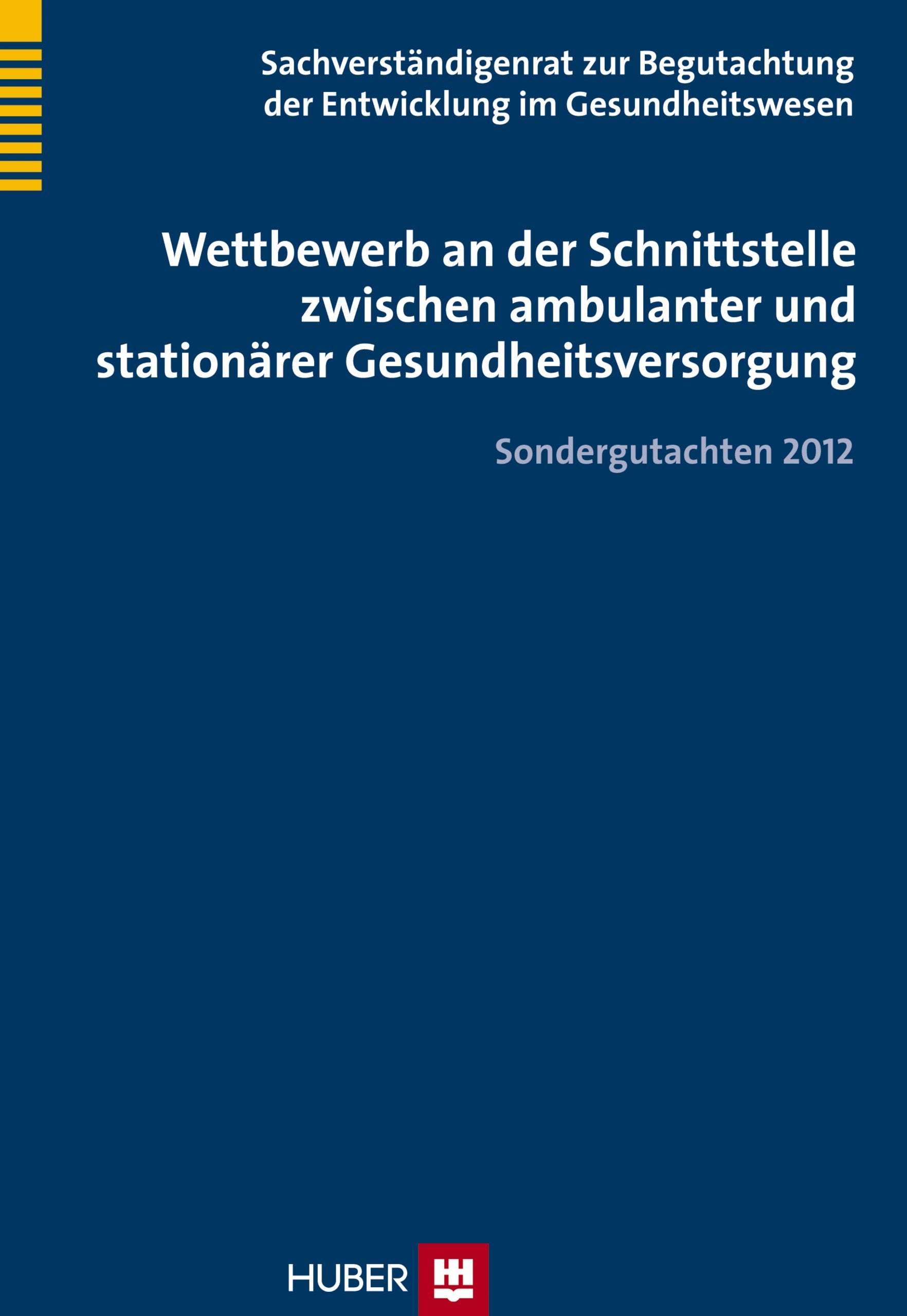 Wettbewerb an der Schnittstelle zwischen ambulanter und stationärer Gesundheitsversorgung: Sondergutachten 2012 Medicine