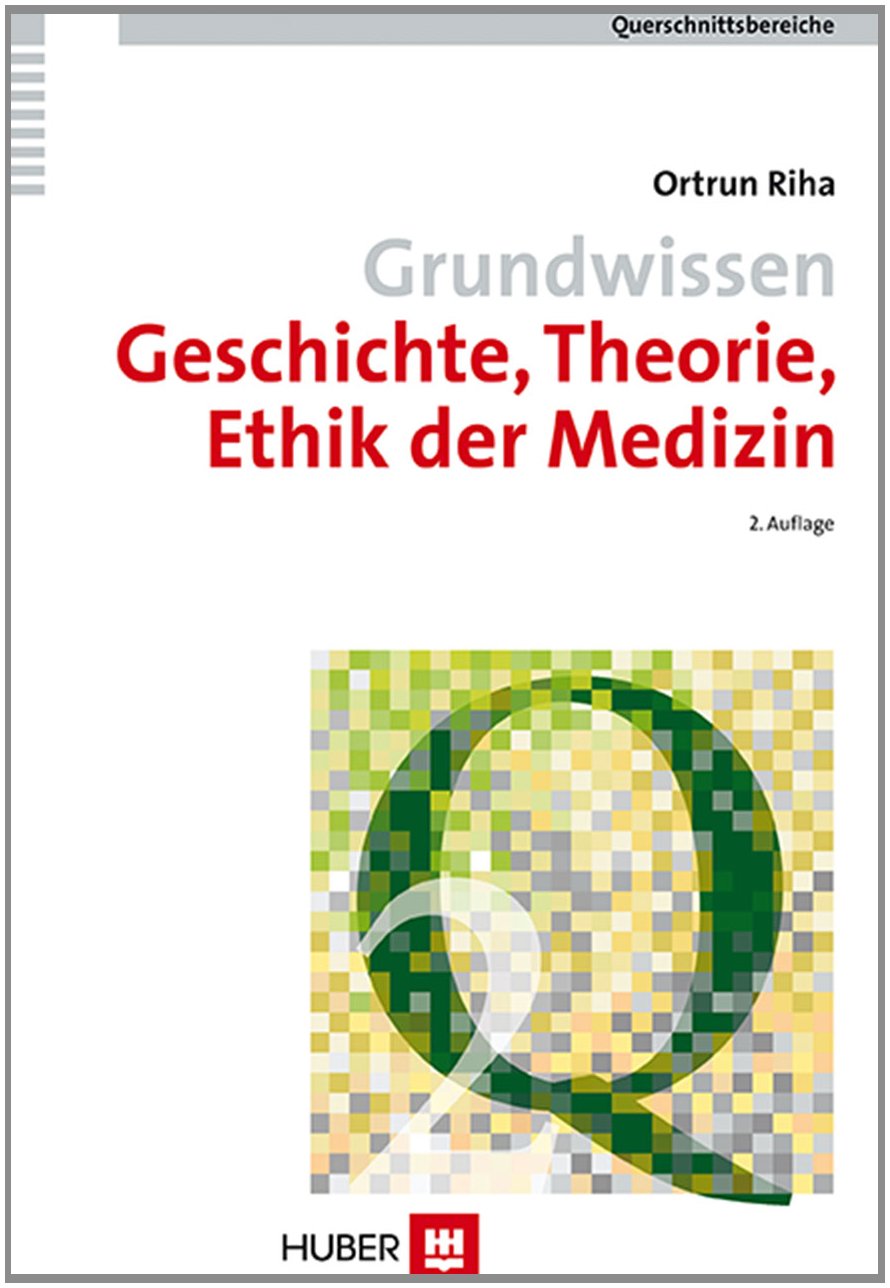 Grundwissen Geschichte, Theorie, Ethik der Medizin Medicine