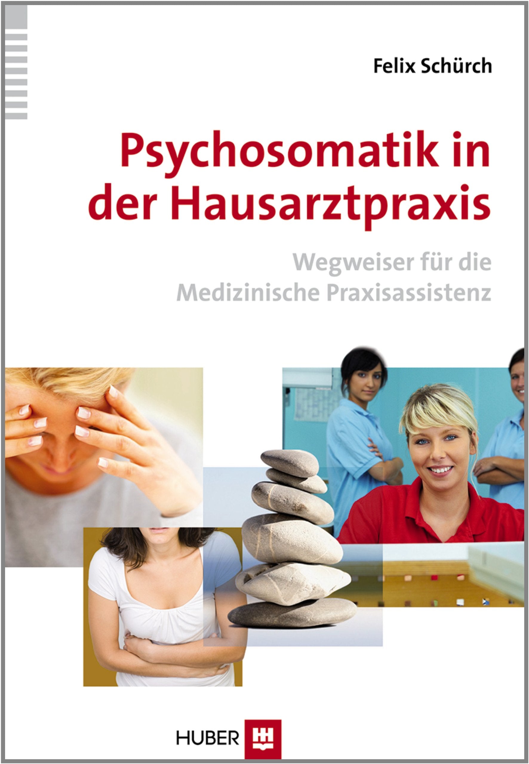 Psychosomatik in der Hausarztpraxis: Wegweiser für die Medizinische Praxisassistenz Medicine