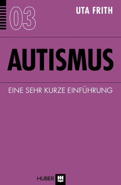 Autismus: Ein sehr kurze Einführung (Sehr kurze Einführungen) Medicine