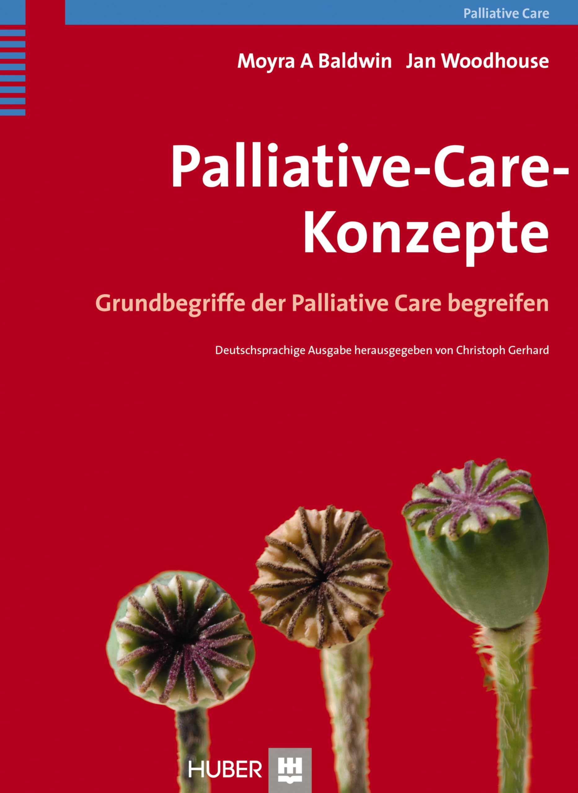 Palliative-Care-Konzepte: Grundbegriffe der Palliative Care begreifen Medicine