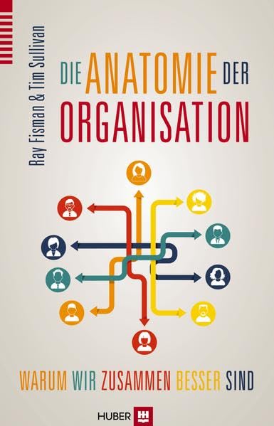 Die Anatomie der Organisation: Warum wir zusammen besser sind Business, Finance & Career