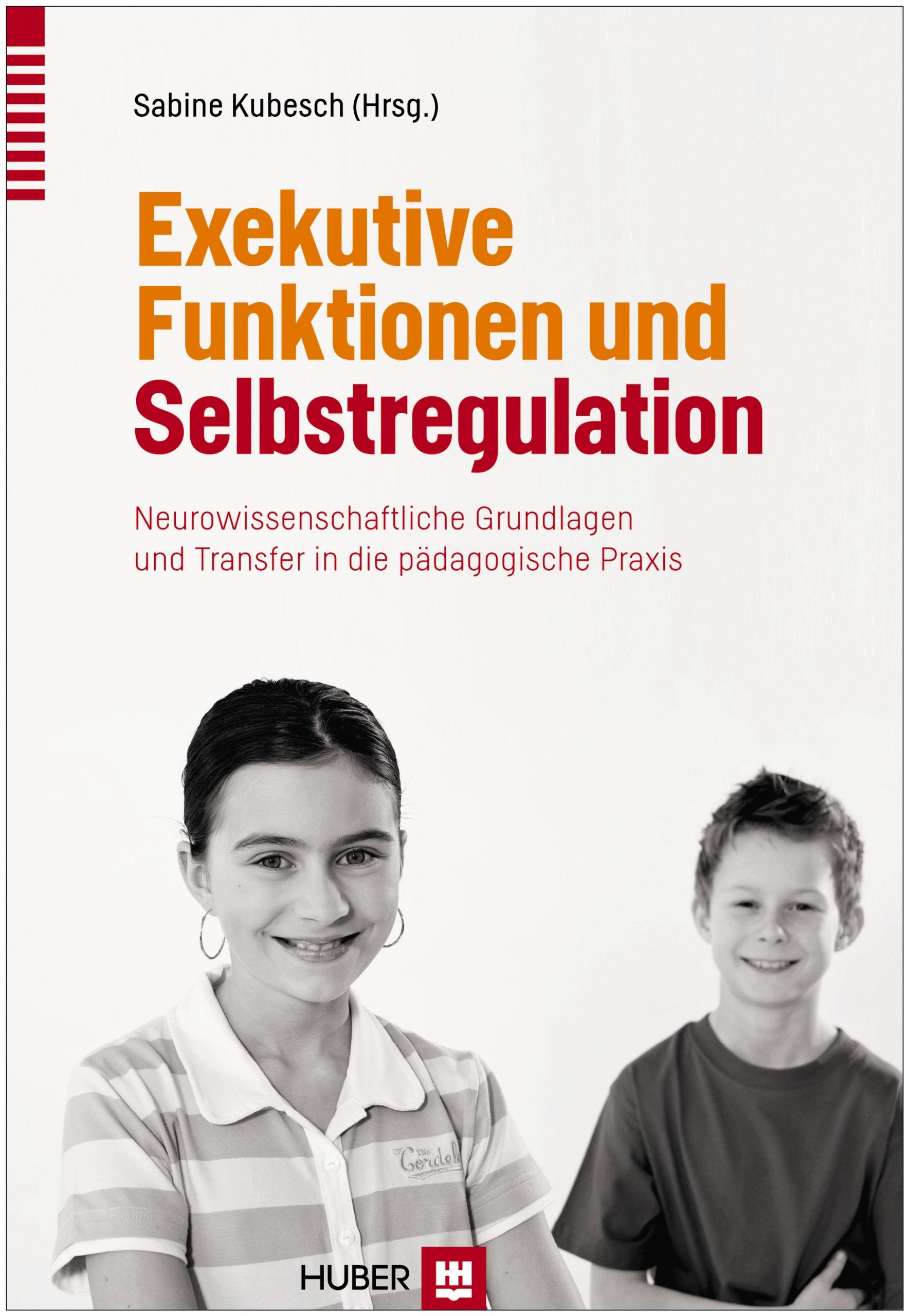 Exekutive Funktionen und Selbstregulation: Neurowissenschaftliche Grundlagen und Transfer in die pädagogische Praxis Medicine