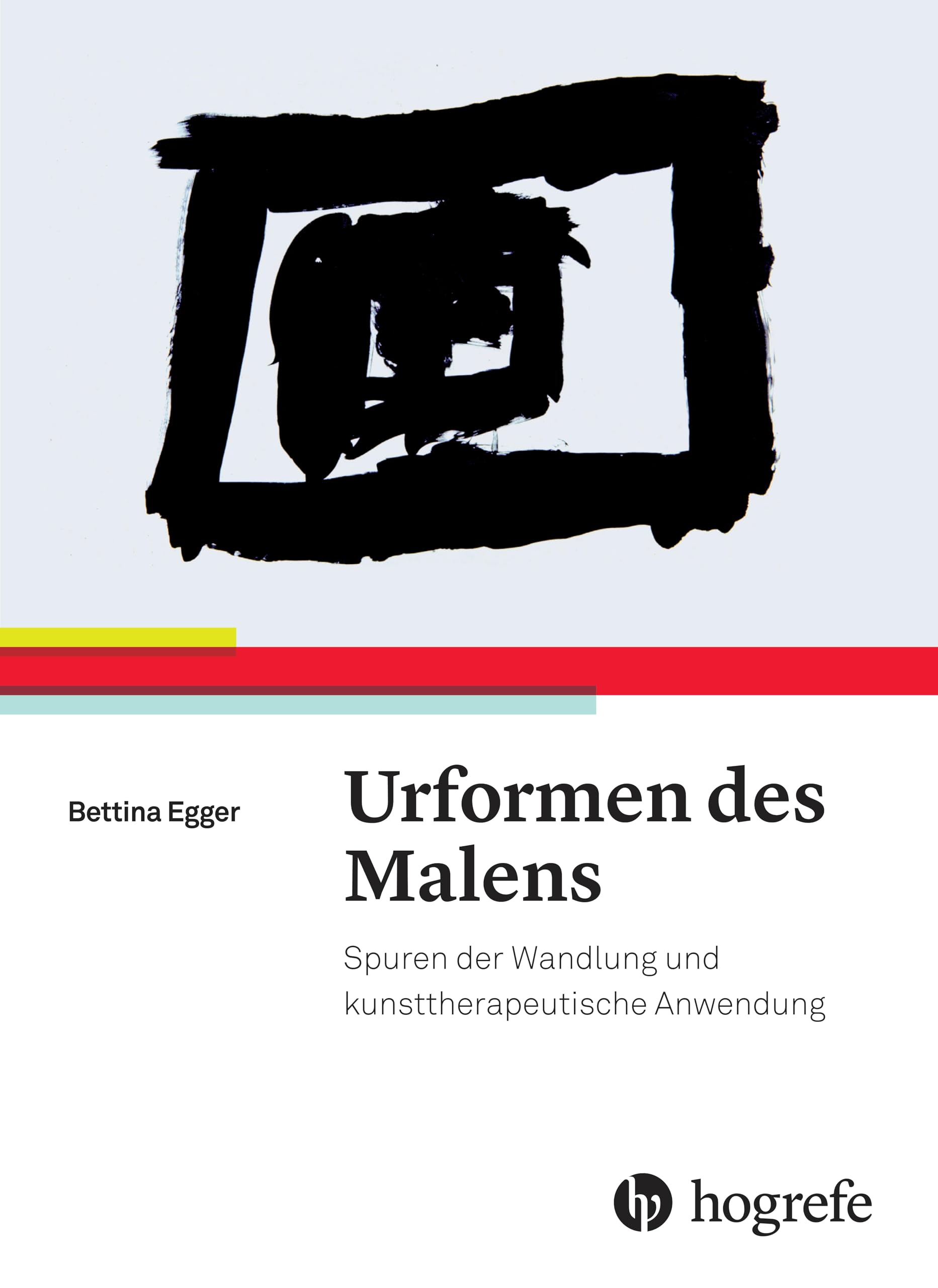 Urformen des Malens: Spuren der Wandlung und kunsttherapeutische Anwendung Medicine
