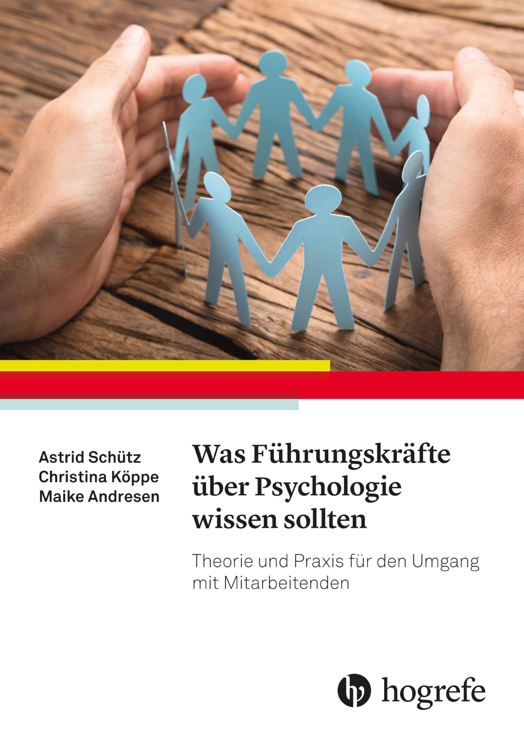 Was Führungskräfte über Psychologie wissen sollten: Theorie und Praxis für den Umgang mit Mitarbeitenden Business, Finance & Career