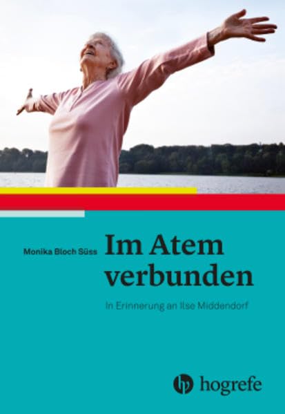 Im Atem verbunden: In Erinnerung an Ilse Middendorf Medicine