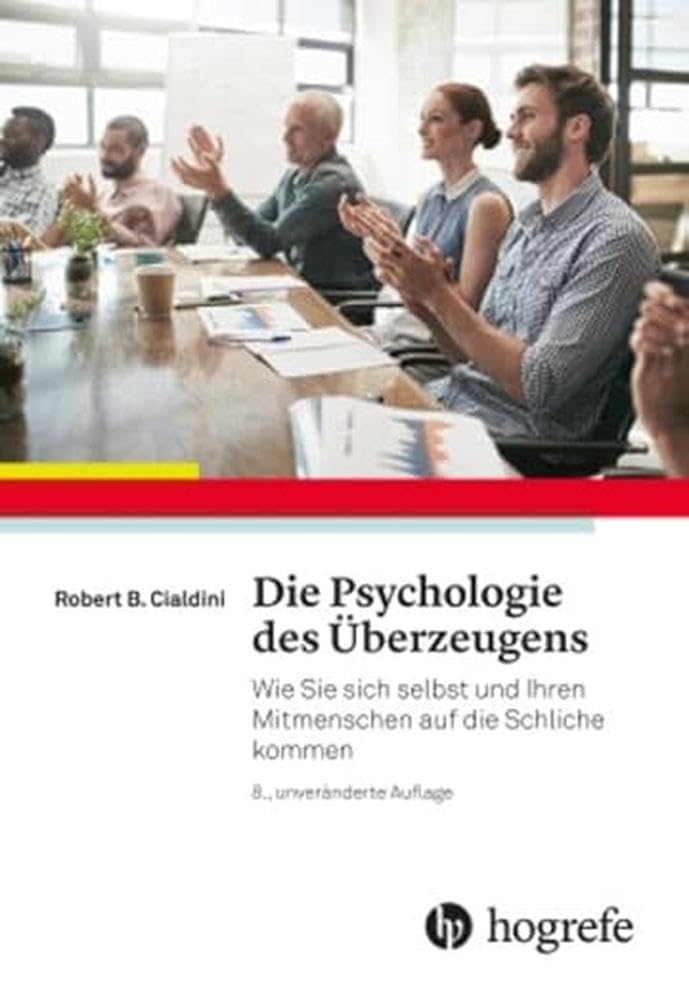 Die Psychologie des Überzeugens Business, Finance & Career
