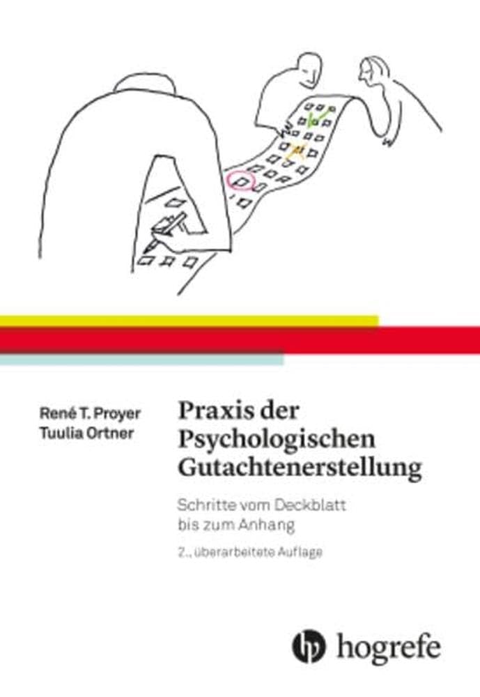 Praxis der Psychologischen Gutachtenerstellung: Schritte vom Deckblatt bis zum Anhang Psychology