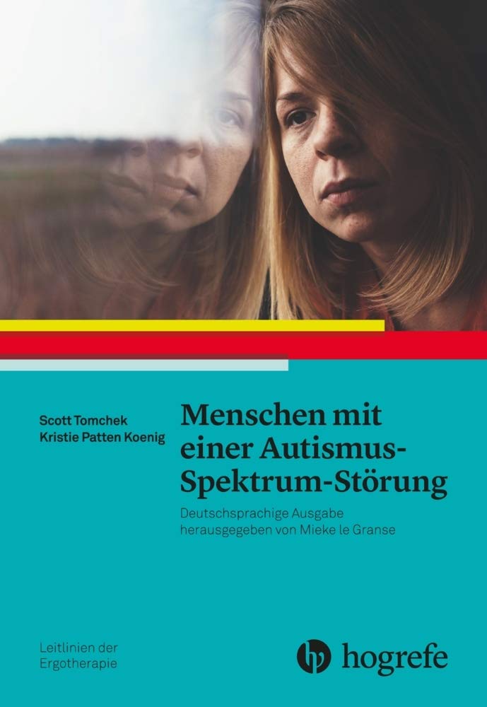 Menschen mit einer Autismus–Spektrum–Störung: Leitlinien der Ergotherapie, Band 1 Medicine