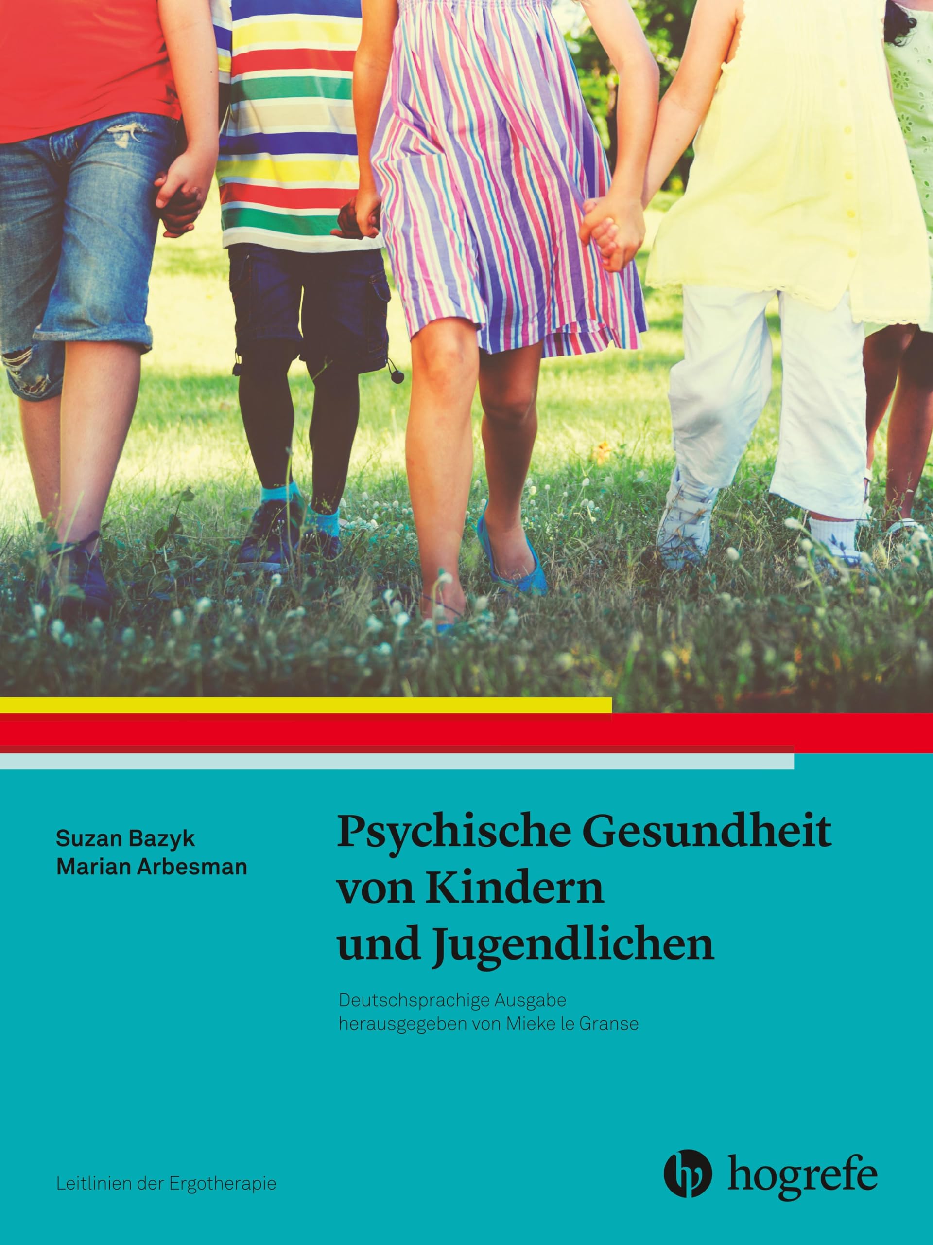 Psychische Gesundheit von Kindern und Jugendlichen: Leitlinien der Ergotherapie, Band 12 Medicine
