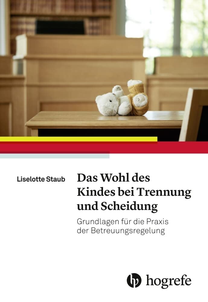 Das Wohl des Kindes bei Trennung und Scheidung: Grundlagen für die Praxis der Betreuungsregelung Medicine