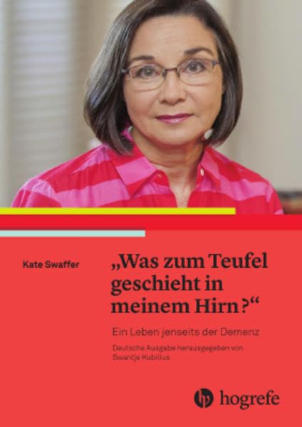 Was zum Teufel geschieht in meinem Hirn?: Ein Leben jenseits der Demenz Medicine