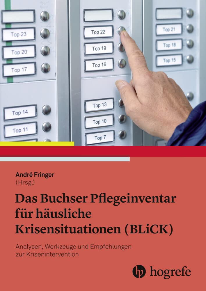 Das Buchser Pflegeinventar für häusliche Krisensituationen (BLiCK): Analysen, Werkzeuge und Empfehlungen zur Krisenintervention Medicine