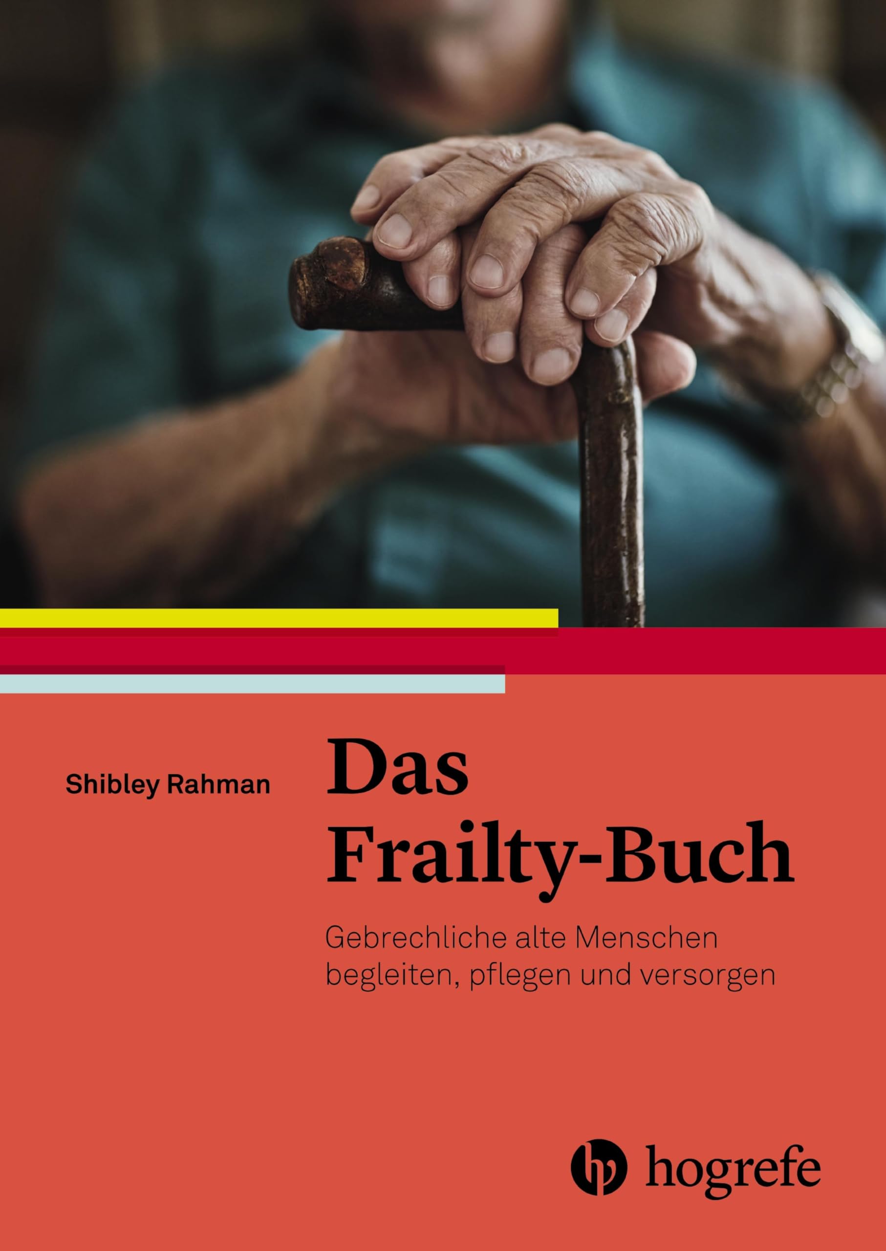 Das Frailty–Buch: Gebrechliche alte Menschen begleiten, pflegen und versorgen Medicine