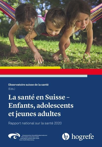 La santé en Suisse, Enfants, adolescents et jeune: Rapport national sur la santé 2020 Medicine