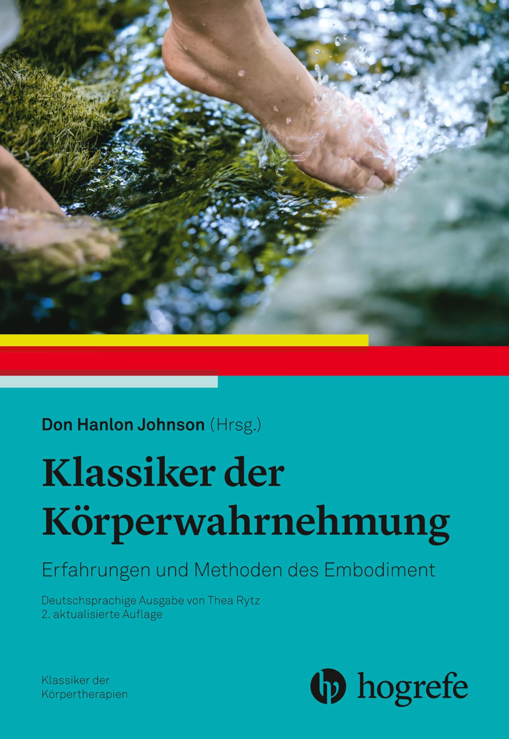 Klassiker der Körperwahrnehmung: Erfahrungen und Methoden des Embodiment Medicine