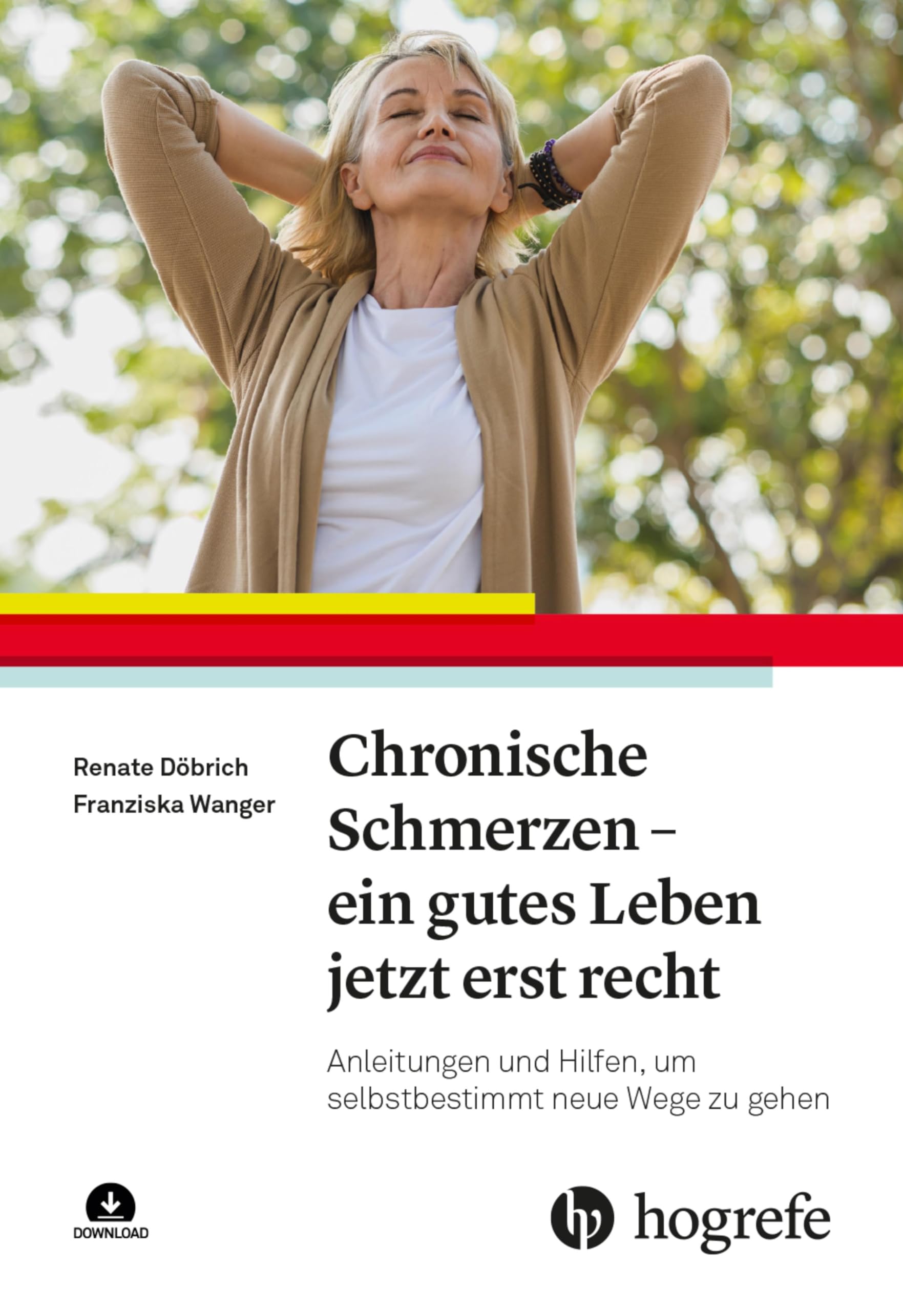 Chronische Schmerzen – ein gutes Leben jetzt erst recht: Anleitungen und Hilfen, um selbstbestimmt neue Wege zu gehen Medicine