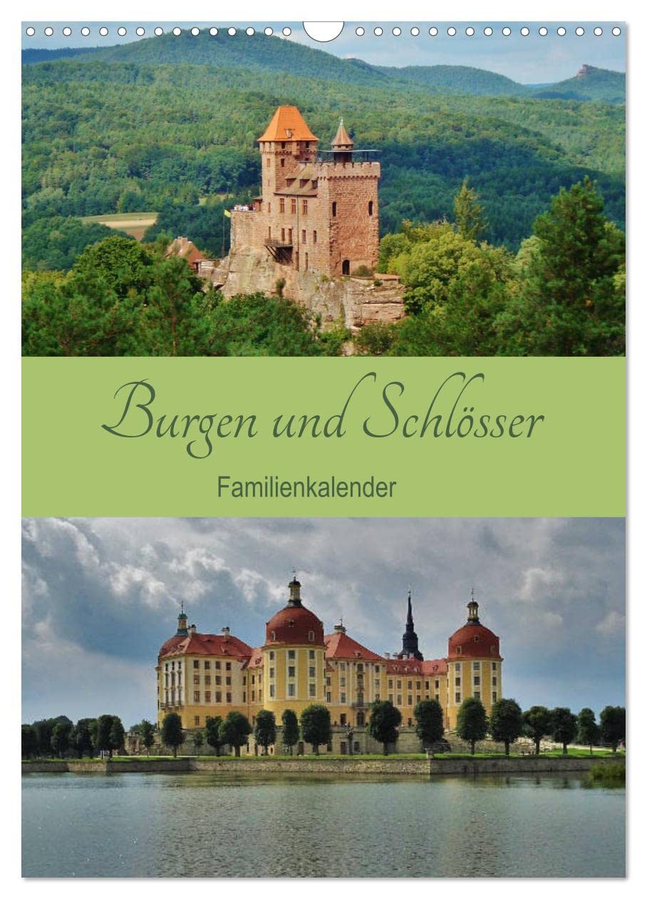 Burgen und Schlösser - Familienkalender (Wandkalender 2025 DIN A3 hoch), CALVENDO Monatskalender: Von Mittelalter bis Barock (CALVENDO Orte) Calendars