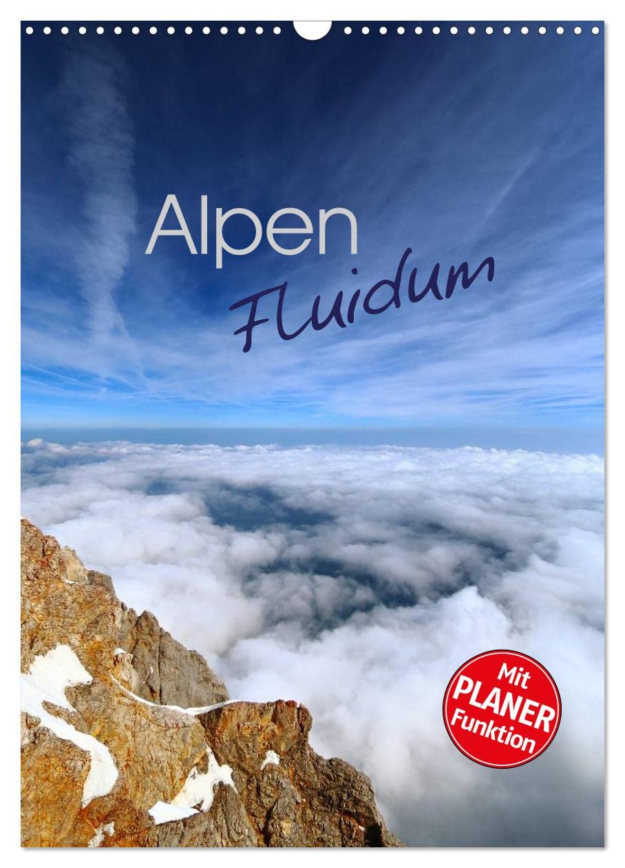 Alpen Fluidum (Wandkalender 2025 DIN A3 hoch), CALVENDO Monatskalender Books