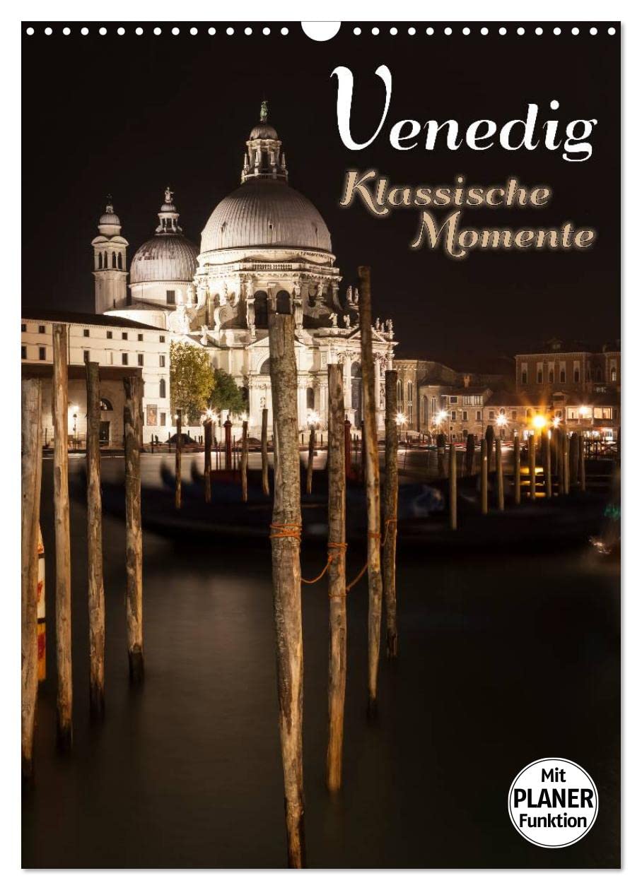 VENEDIG Klassische Momente (Wandkalender 2025 DIN A3 hoch), CALVENDO Monatskalender: Traumhafte Stadtansichten in der Stille der Dunkelheit (CALVENDO Orte) Leisure, Home & Garden
