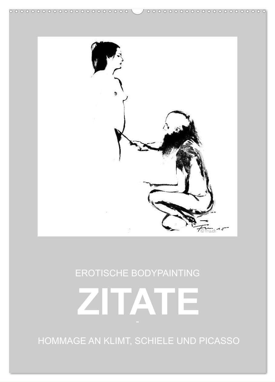 EROTISCHE BODYPAINTING ZITATE - HOMMAGE AN KLIMT, SCHIELE UND PICASSO (Wandkalender 2025 DIN A2 hoch), CALVENDO Monatskalender: Aktskizzen - Linien, Haltungen, Grenzen, Begrenzungen (CALVENDO Erotik) Calendars