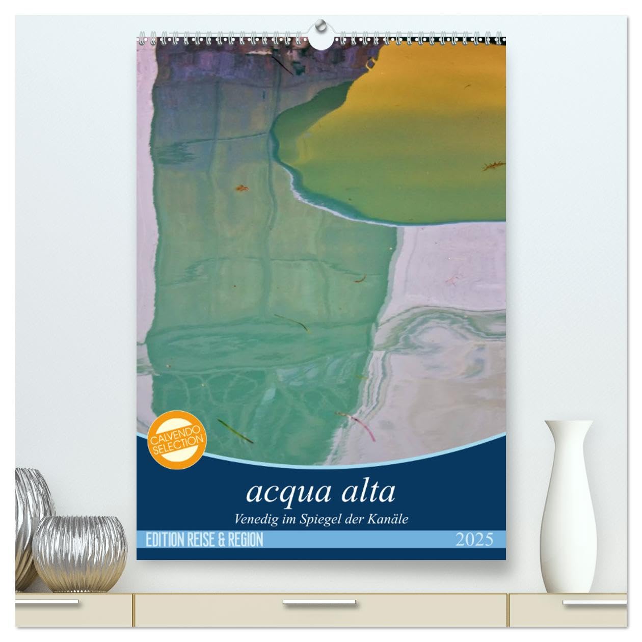 acqua alta - Venedig im Spiegel der Kanäle (hochwertiger Premium Wandkalender 2025 DIN A2 hoch), Kunstdruck in Hochglanz: Die Kanäle Venedigs spiegeln ... Blick in die Kanäle kennen. (CALVENDO Orte) Photography