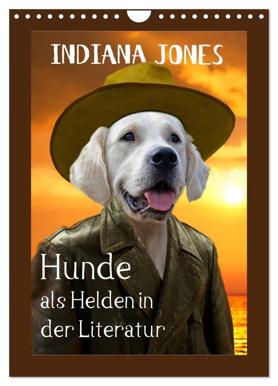 Hunde als Helden in der Literatur (Wandkalender 2025 DIN A4 hoch), CALVENDO Monatskalender: Hier schlüpfen Hunde in die Rolle von Figuren der Literatur (CALVENDO Spass) Pets