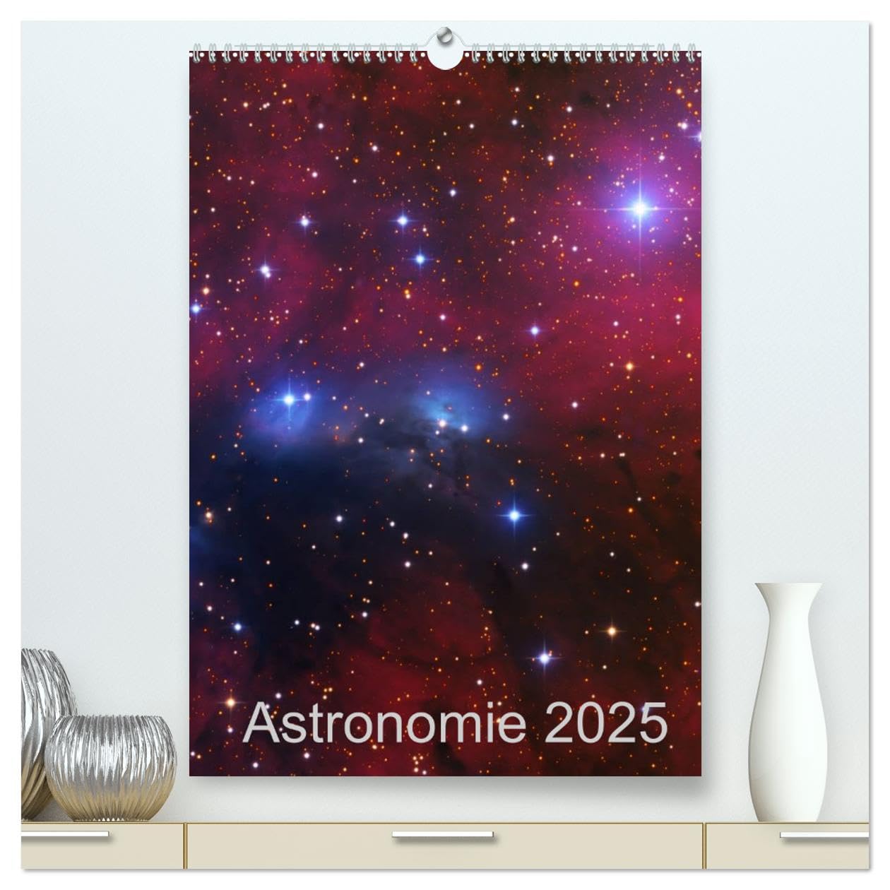 Astronomie 2025 (hochwertiger Premium Wandkalender 2025 DIN A2 hoch), Kunstdruck in Hochglanz: Deep Sky Astrofotografie (CALVENDO Wissenschaft) Photography