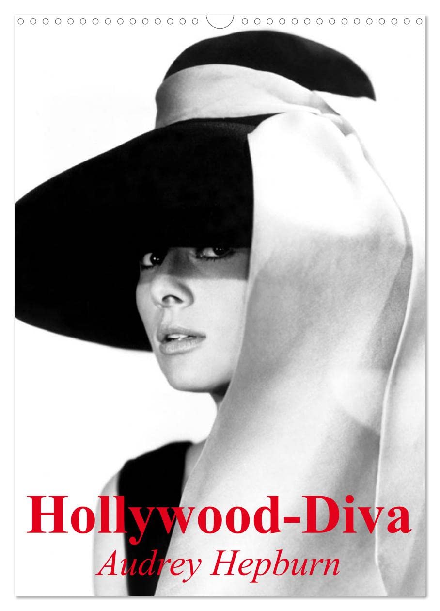 Hollywood-Diva - Audrey Hepburn (Wandkalender 2025 DIN A3 hoch), CALVENDO Monatskalender: Die elfenhafte und unvergessliche Film-Ikone der 50er Jahre (CALVENDO Menschen) Social Sciences