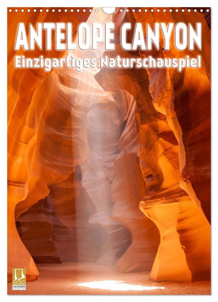 Antelope Canyon – Einzigartiges Naturschauspiel (Wandkalender 2025 DIN A3 hoch), CALVENDO Monatskalender: Faszinierende Schlucht mit beeindruckendem Lichtspektakel (CALVENDO Natur) Film, Art & Culture