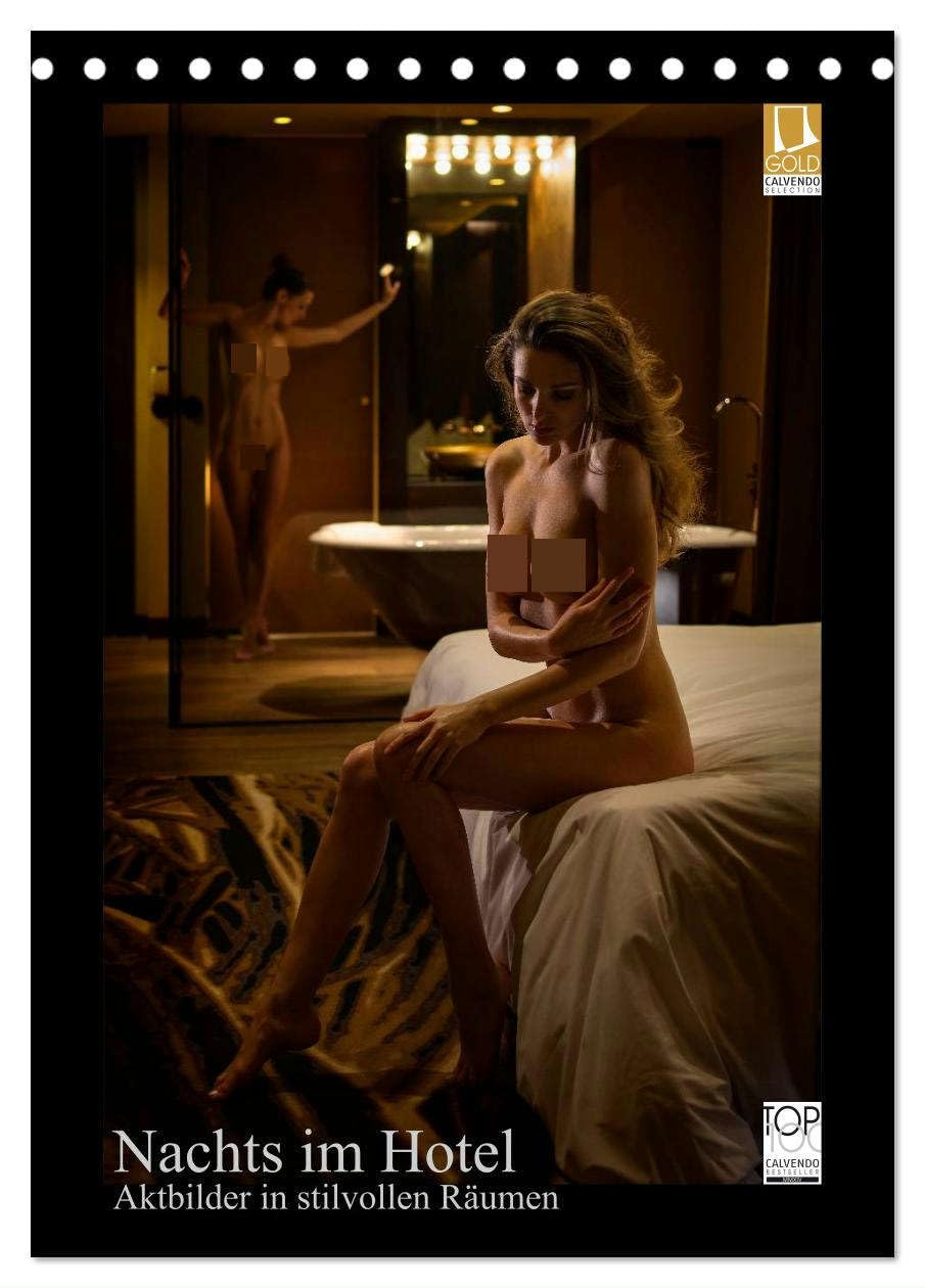 Nachts im Hotel (Tischkalender 2025 DIN A5 hoch), CALVENDO Monatskalender: Akt- und Erotikbilder in stilvollen Hotelzimmern (CALVENDO Erotik) Calendars