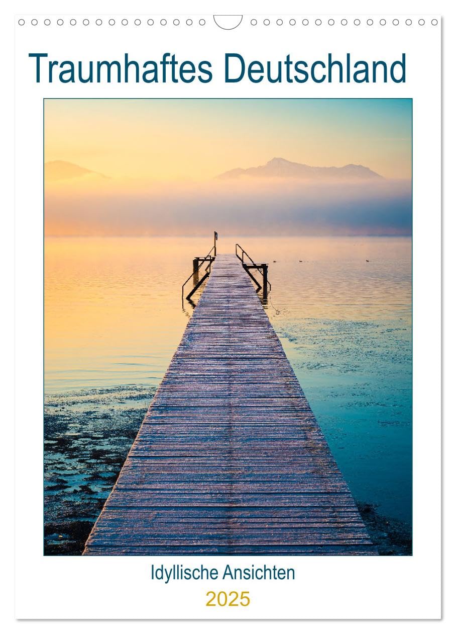 Traumhaftes Deutschland - Idyllische Ansichten (Wandkalender 2025 DIN A3 hoch), CALVENDO Monatskalender: Malerische Landschaften in Deutschland (CALVENDO Orte) Calendars